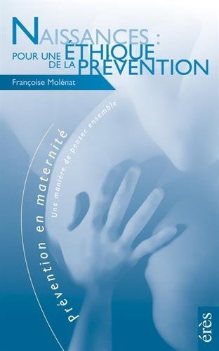Naissances : Pour une éthique de la prévention book