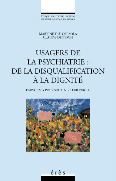 Usagers de la psychiatrie : de la disqualification à la dignité Psychology