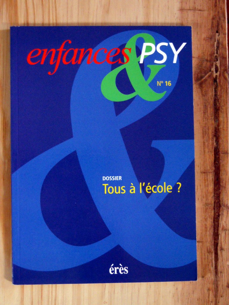 Enfances & psy N° 16 / 2001 : Tous à l'école ? Psychology