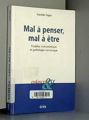 Mal à penser, mal à être : Troubles instrumentaux et pathologie narcissique Non-fiction books