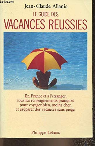 Le guide des vacances réussies book