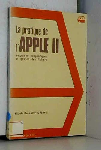La Pratique de l'Apple II : 02 : Périphériques et gestion des fichiers book
