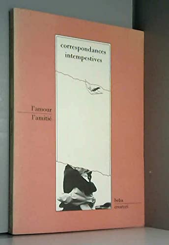 Correspondances intempestives : l’amour - l’amitié book