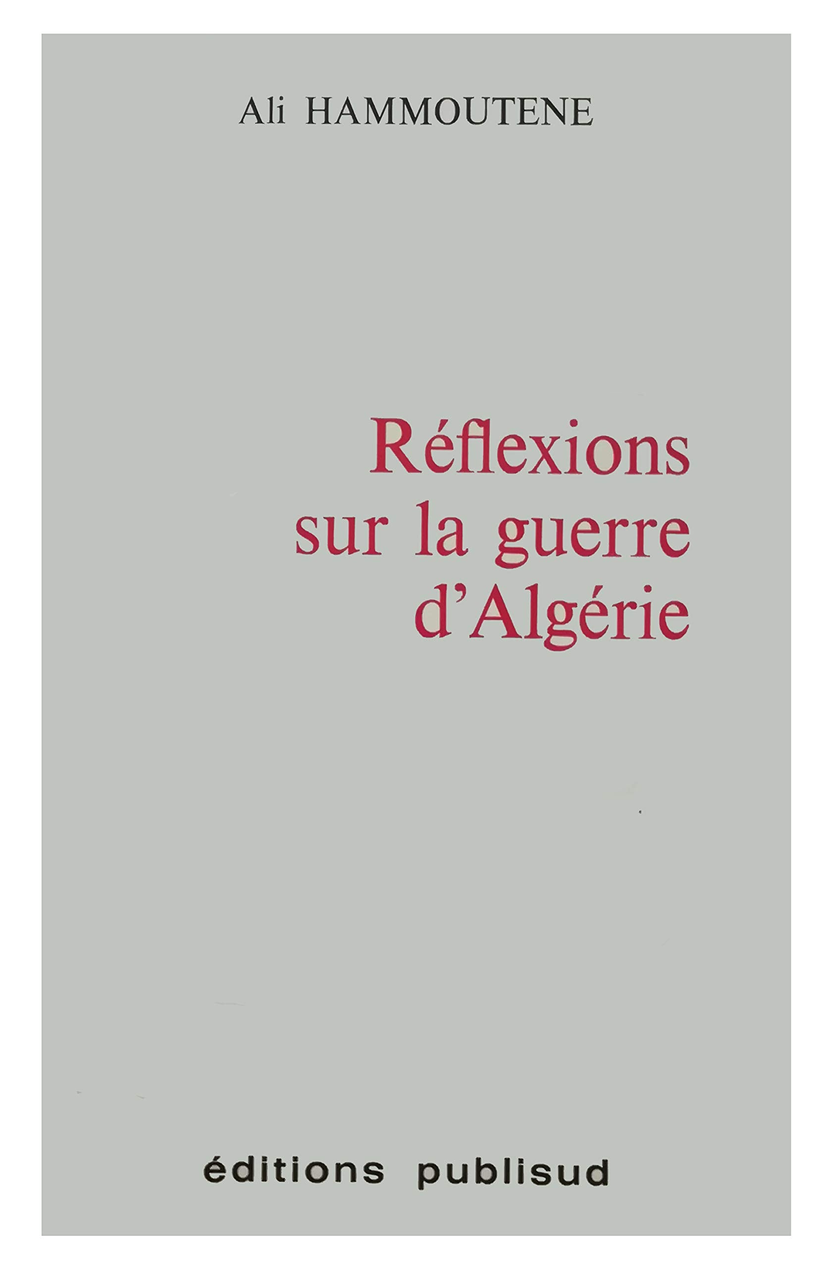Réflexions sur la guerre d'Algérie book