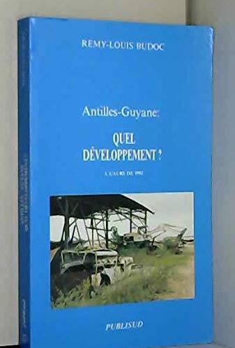 Antilles guyane : quel developpement a l'aube de 1992 ? book