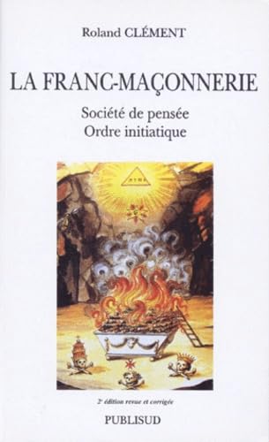 LA FRANC-MACONNERIE. Société de pensée, ordre initiatique book