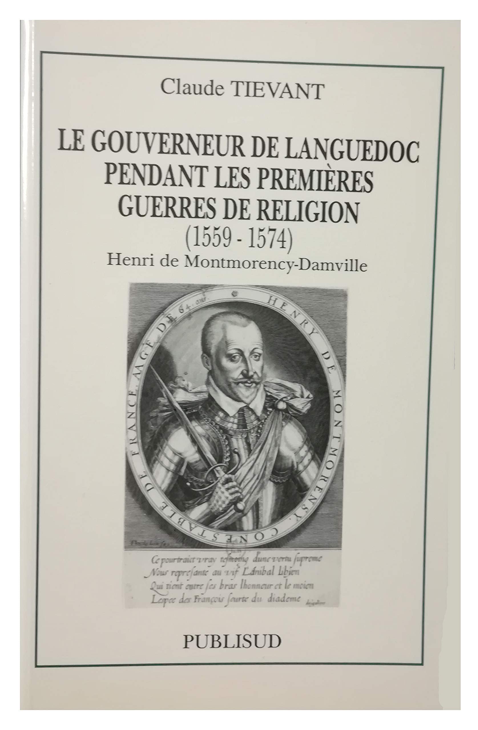 Le Gouverneur de Languedoc pendant les premières guerres de religion (1559-1574) : Henri de Montmorency-Damville book