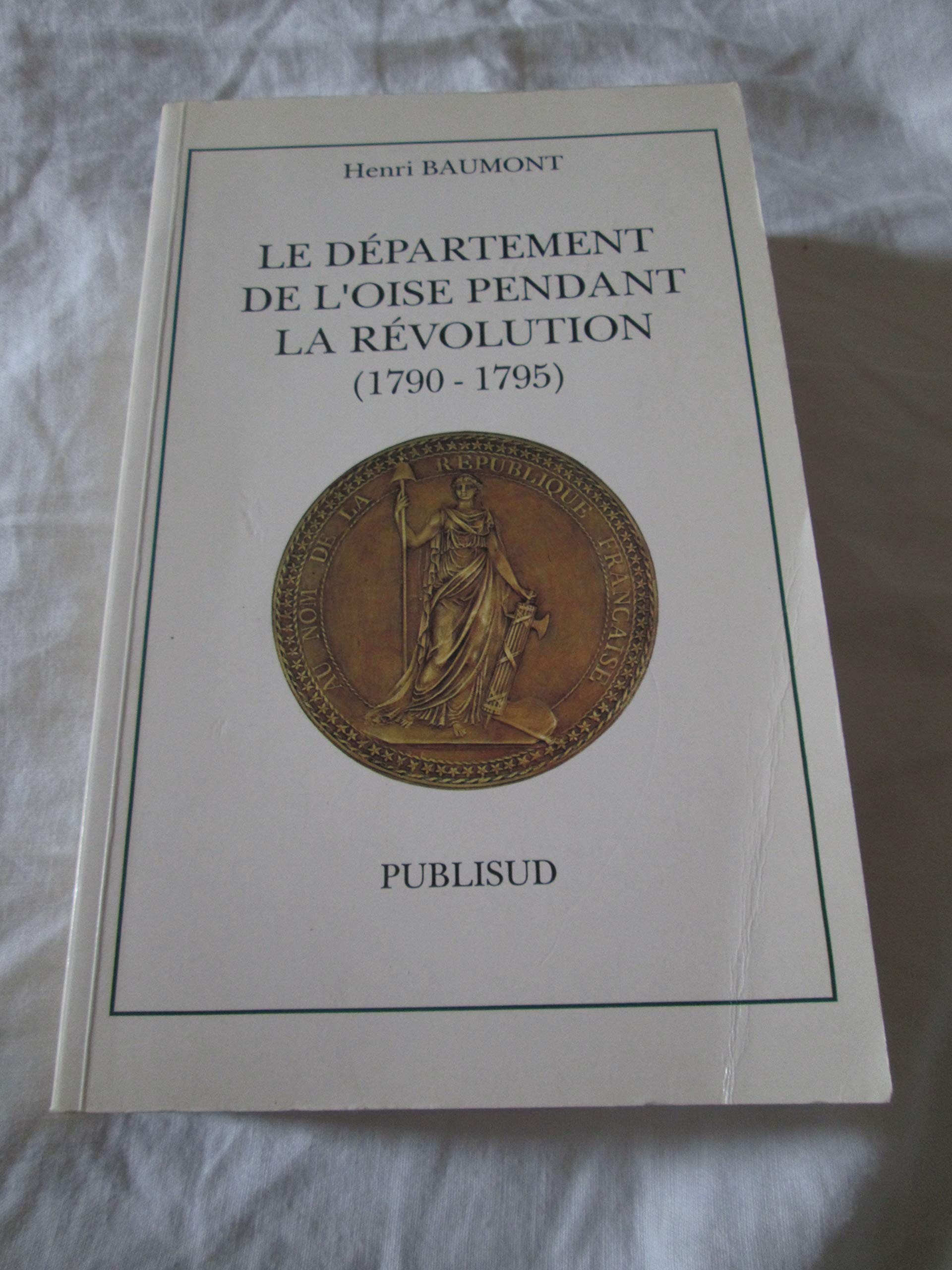 Le département de l'Oise pendant la Révolution: 1790-1795 book