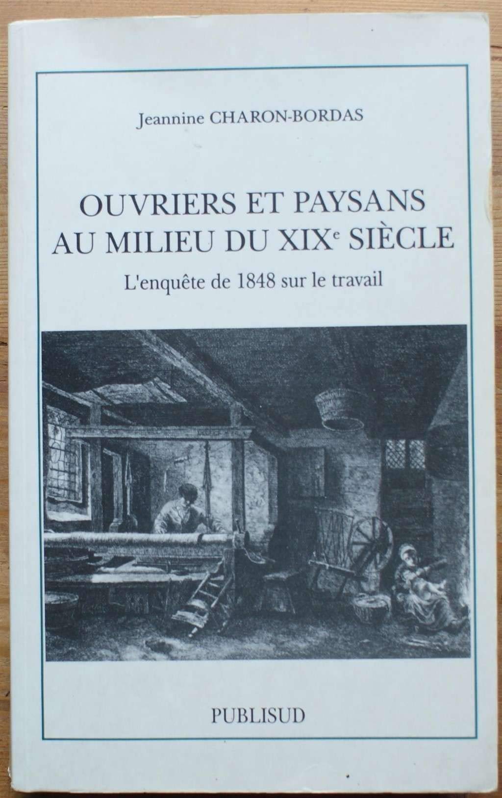 Ouvriers et paysans au milieu du XIXe siècle: L'enquête sur le travail de 1848 Books