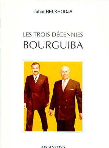 LES TROIS DECENNIES.: Bourguiba book