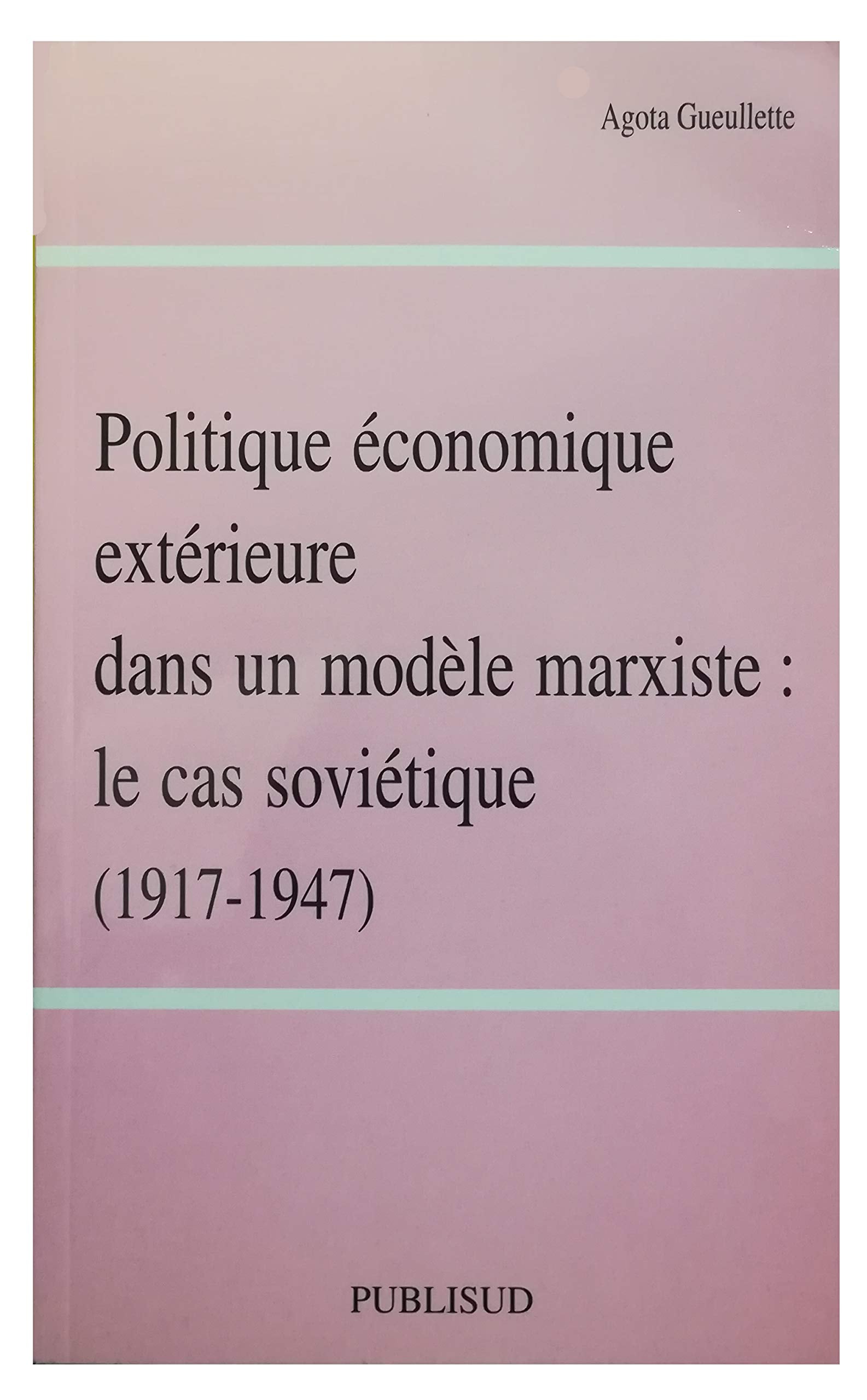 Politique économique extérieur dans un modele marxiste: Le cas soviétique (1917-1947) book