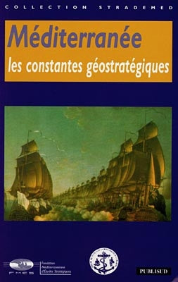 Les constantes géostratégiques tirées des grands conflits en Méditerranée : Toulon, les 25 et 26 avril 1996 Books
