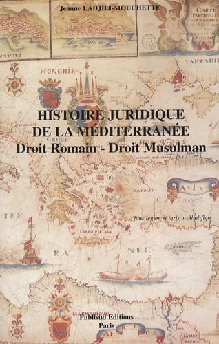 Histoire juridique de la Méditerranée: Droit romain, droit musulman book
