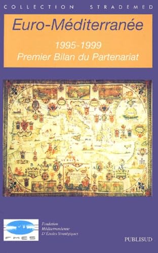 Euro-Méditerranée 1995-1999.: Premier bilan du partenariat book