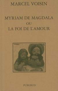 Myriam de Magdala ou la foi de l'amour book