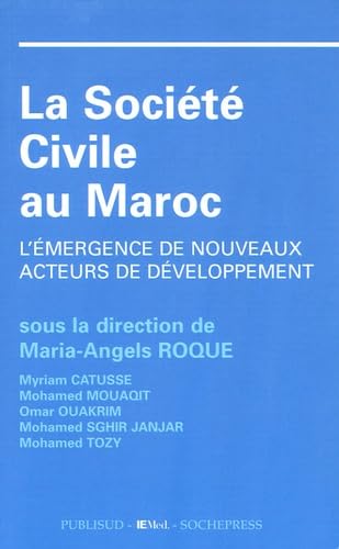 La société civile au Maroc: L'émergence de nouveaux acteurs de développement book