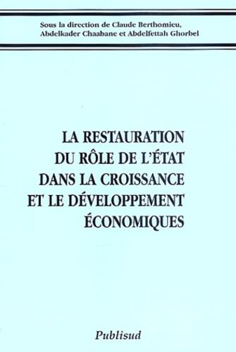 La restauration du rôle de l'Etat dans la croissance et le déveleppement économique Books