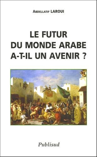 Le futur monde arabe a-t-il un avenir ? Books