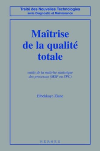Maîtrise de la qualité totale: Outils de la maîtrise statistique des processus (MSP ou SPC) book