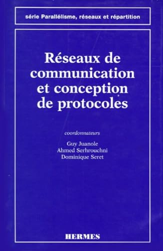 Parallelisme, Reseaux Et Repartition Numero 5 : Reseaux De Communication Et Conception De Protocoles Books