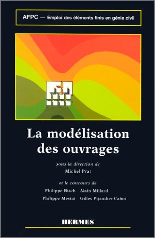 Emploi des éléments finis en génie civil Tome 1: La modélisation des ouvrages book