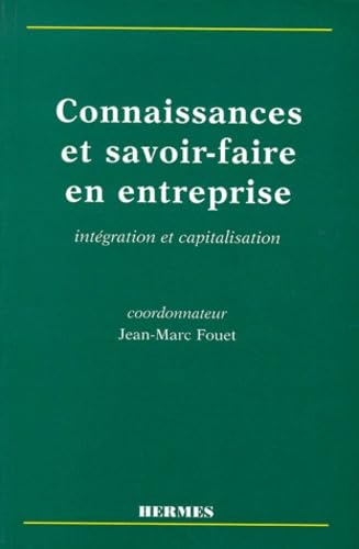 Connaissances Et Savoir-Faire En Entreprise. Integration Et Capitalisation book