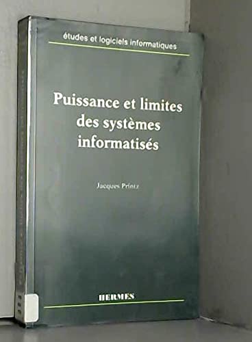 Puissance et limites des systèmes informatisés. Etudes et logiciels informatiques book