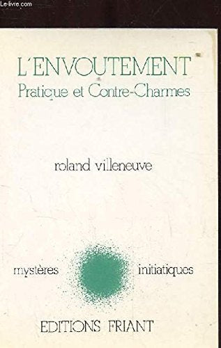 L'envoûtement. Pratique et contre-charmes. book