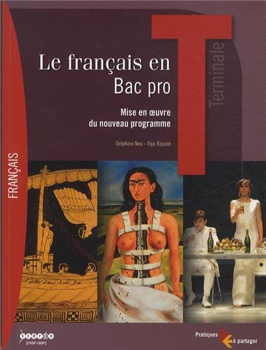 Le français en bac pro, terminale : mise en oeuvre du nouveau programme book