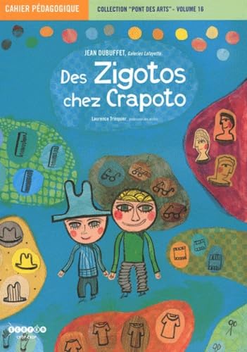 Des Zigotos chez Crapoto, Jean Dubuffet, Galeries Lafayette: Cahier pédagogique Books