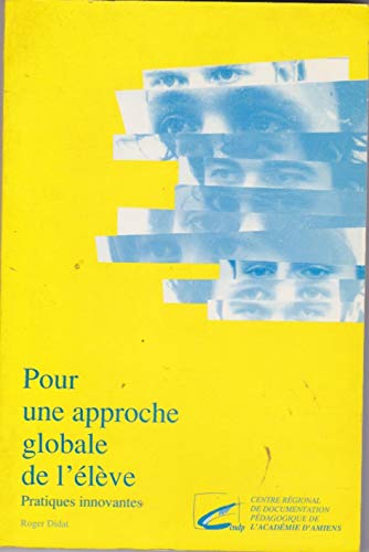 Pour une approche globale de l'élève : Pratiques innovantes book