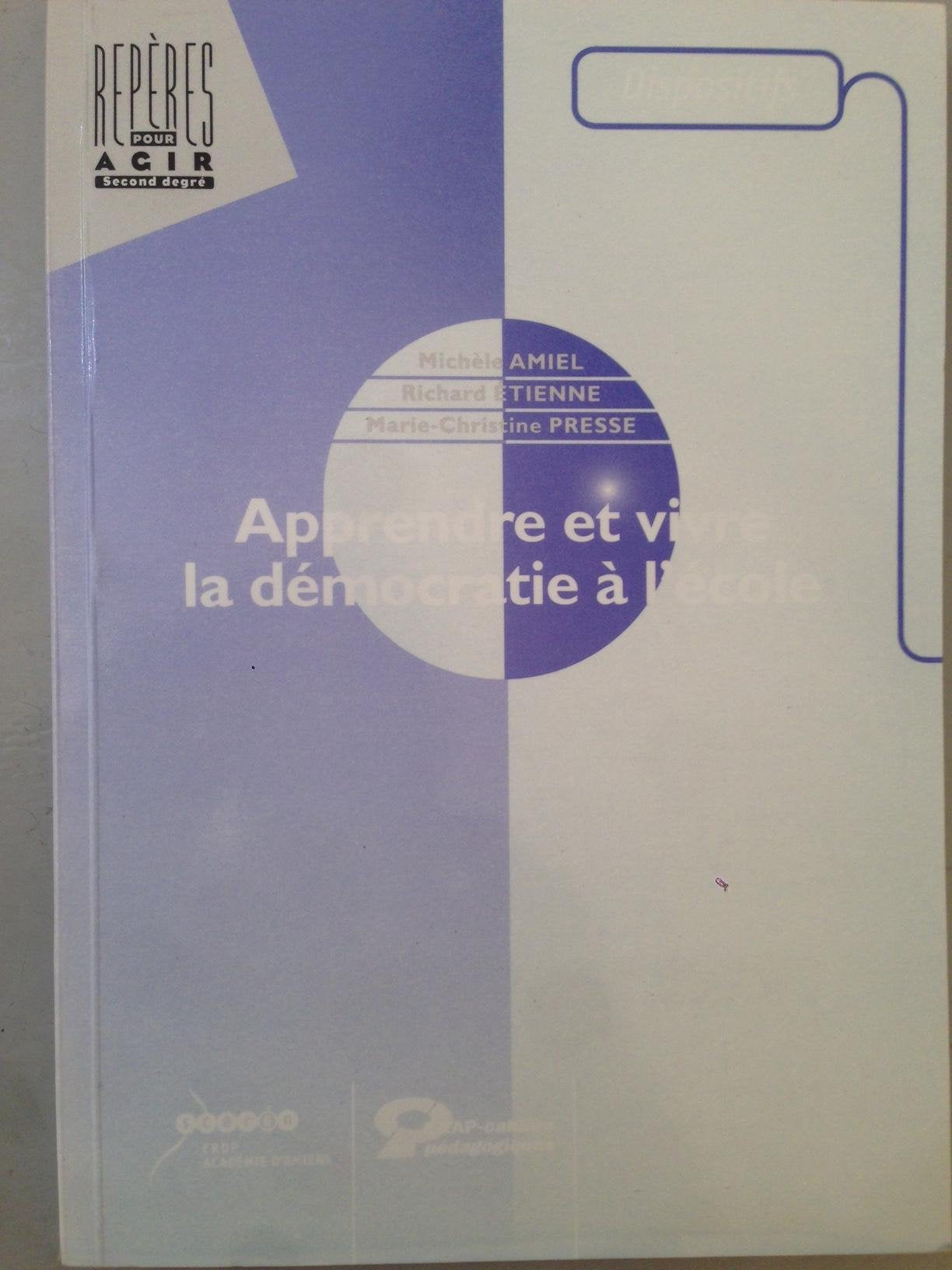 Apprendre et vivre la démocratie à l'école (Repères pour agir, second degré. Dispositifs) book