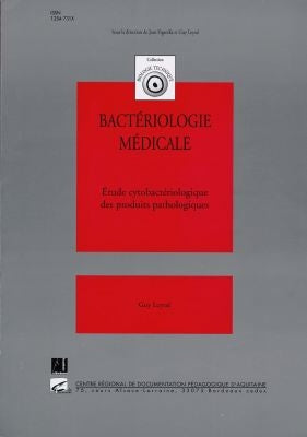 Bactériologie médicale : étude cytobactériologique des produits pathologiques Books