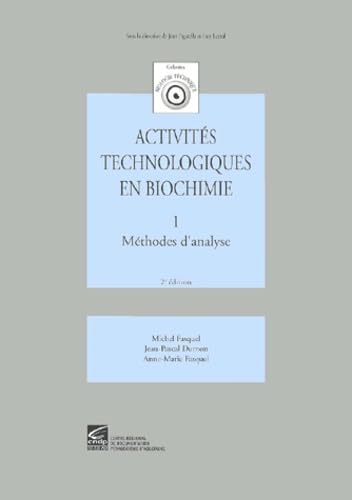 Activités technologiques en biochimie: Tome 1, Méthodes d'analyse, 2ème édition Books