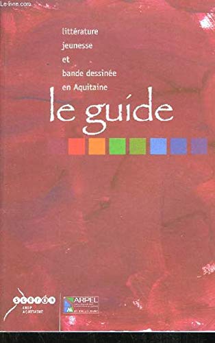 Littérature de jeunesse et bande dessinée en Aquitaine: Le guide book