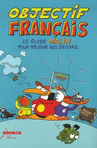 Objectif Français: Le guide malin pour réussir ses devoirs book