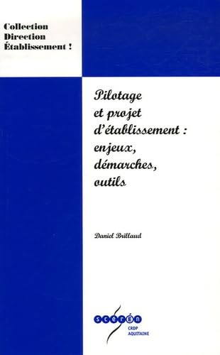 Pilotage et projet d'établissement : Enjeux, démarches, outils book