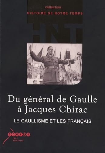 Du général de Gaulle à Jacques Chirac: Le gaullisme et les Français Books