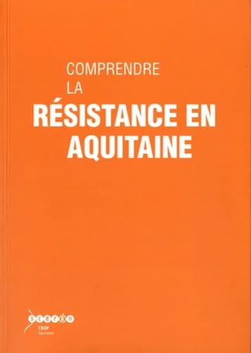 Comprendre la Résistance en Aquitaine book