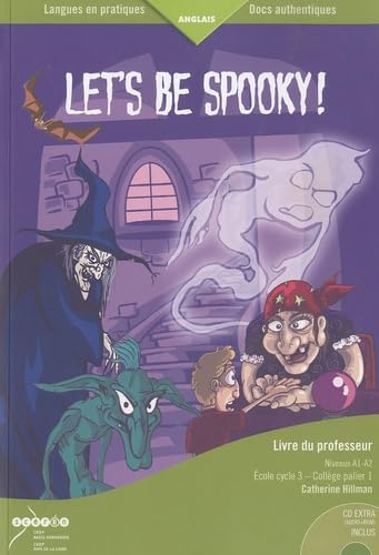 Let's be spooky ! Niveaux A1-A2 Ecole Cycle 3 - Collège palier 1: Livre du professeur book