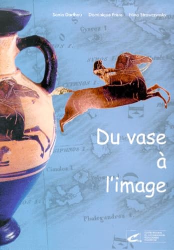 Du vase à l'image.: Le monde des Grecs et des Etrusques d'après les collections d'Auvergne Books