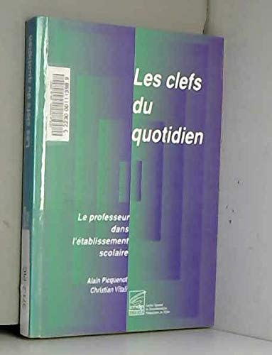 Les clefs du quotidien : le professeur dans l'établissement scolaire book