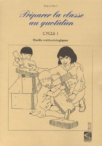 Preparer La Classe Au Quotidien. Cycle 1, Outils Methodologiques book