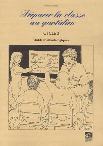 Preparer La Classe Au Quotidien. Cycle 2, Outils Methodologiques book