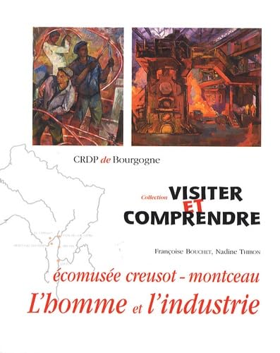 L'homme et l'industrie: Ecomusée Creusot-Montceau book