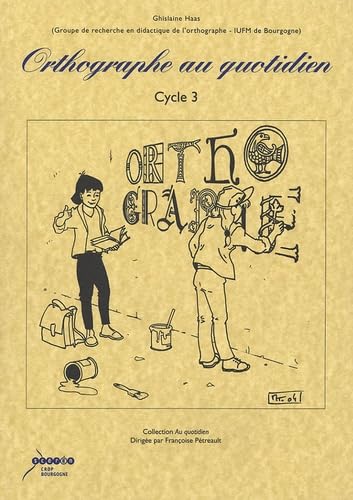 Orthographe au quotidien: Cycle 3 book