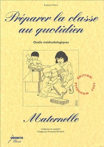 Préparer la classe au quotidien Maternelle: Outils méthodologiques Books