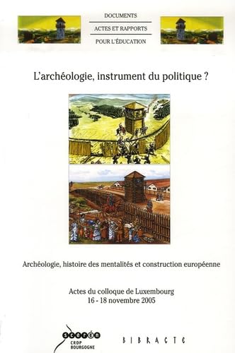 L'archéologie, instrument du politique ?: Archéologie, histoire des mentalités et construction européenne book