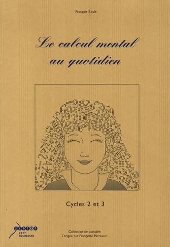 Le calcul mental au quotidien: Cycles 2 et 3 book