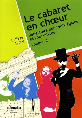 Le cabaret en choeur: Volume 2, Répertoire pour voix égales et mixtes, collège - lycée Sheet Music